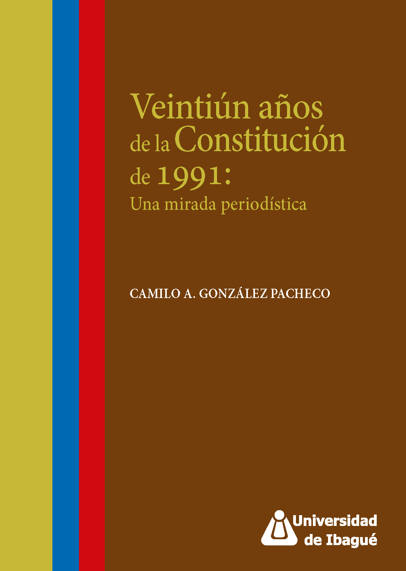 Cover of Veintiún años de la Constitución de 1991: una mirada periodística